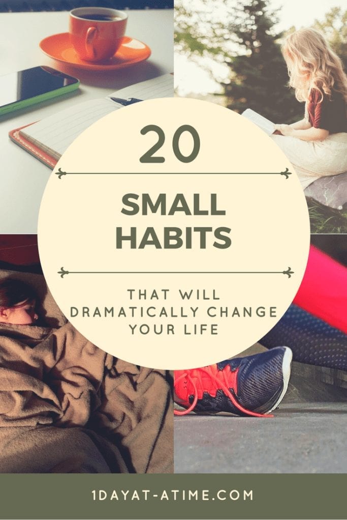 20 Small Habits That Will Dramatically Change Your Life