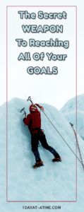 Secret weapon to reaching all of your goals