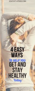 4 easy ways to get and stay healthy