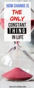 How change is the only constant thing in life