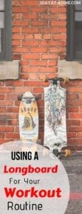 Using a Longboard for you workout techniques